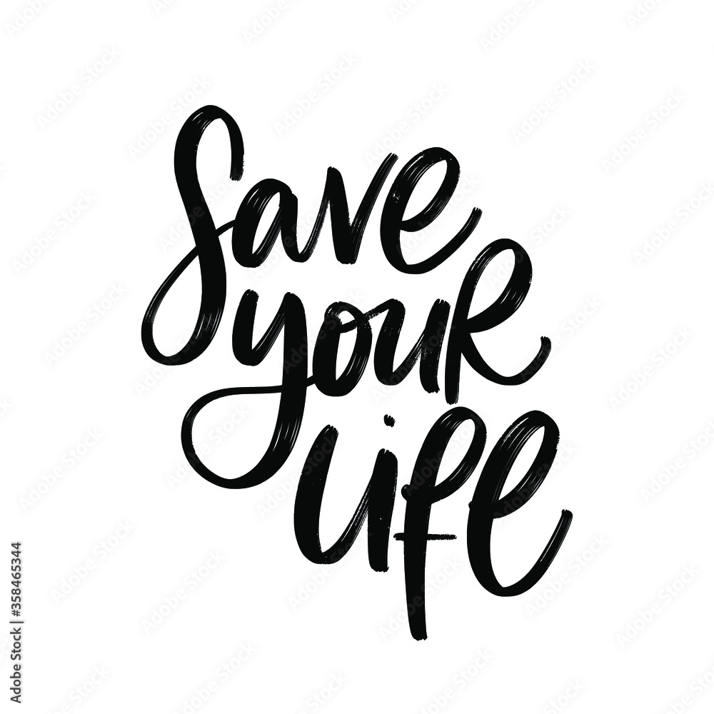 VECTOR MOTIVATIONAL TYPOGRAPHY PHRASE. SAVE YOUR LIFE