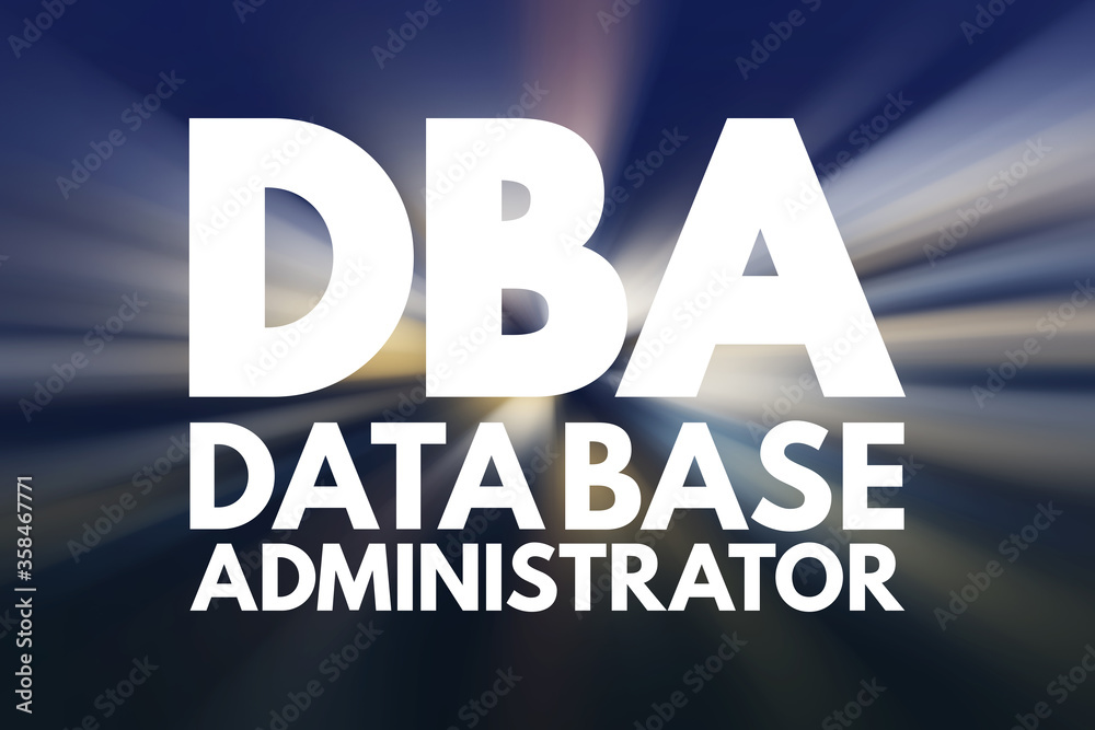 DBA - Database Administrator, acronym technology concept background DBA - Database Administrator, acronym technology concept background
