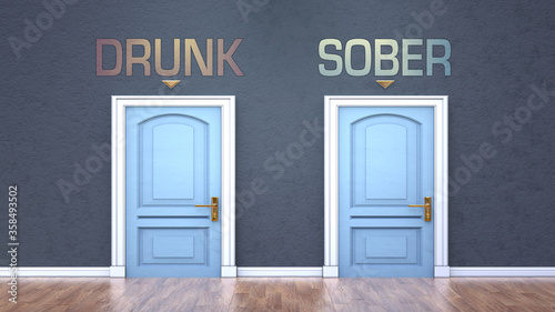 Drunk and sober as a choice - pictured as words Drunk, sober on doors to show that Drunk and sober are opposite options while making decision, 3d illustration photo