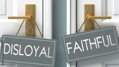 Fotografía faithful or disloyal as a choice in life - pictured as words disloyal, faithful