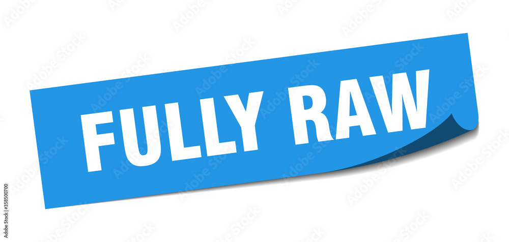 fully raw sticker. fully raw square isolated sign. fully raw label