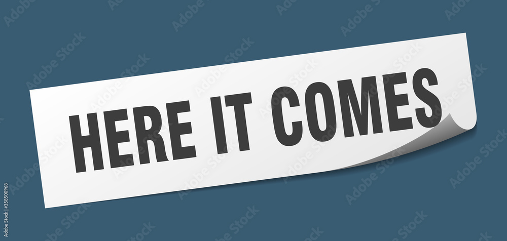 here it comes sticker. here it comes square isolated sign. here it comes label