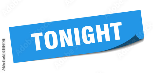 tonight sticker. tonight square isolated sign. tonight label