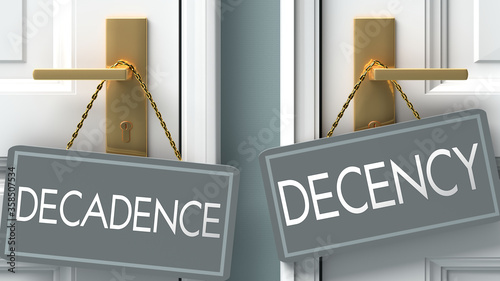 Obraz na plátně decency or decadence as a choice in life - pictured as words decadence, decency