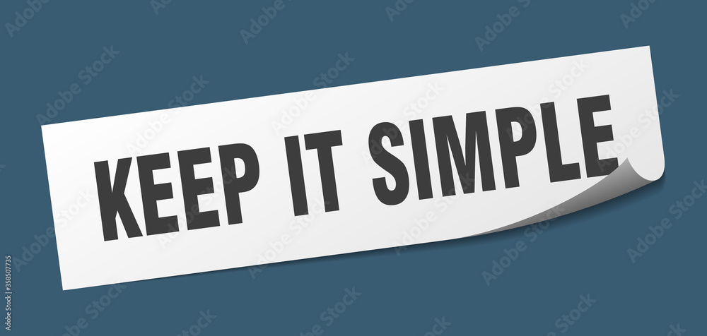 keep it simple sticker. keep it simple square isolated sign. keep it simple label
