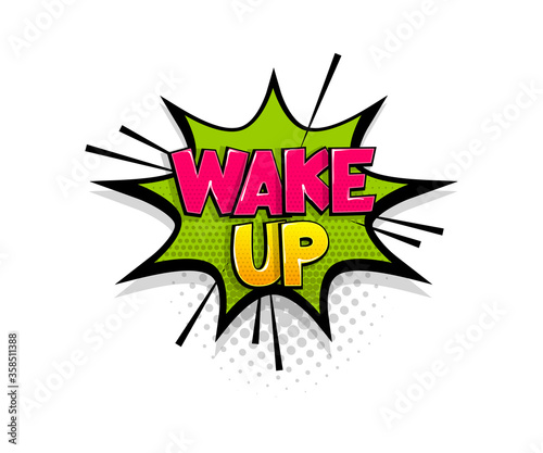 Comic text Wake Up speech bubble pop art style