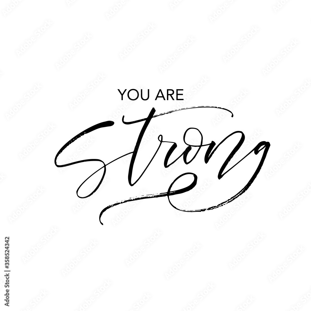 You are strong postcard. Modern vector brush calligraphy. Ink illustration with hand-drawn lettering. You are strong postcard. Modern vector brush calligraphy. Ink illustration with hand-drawn lettering.