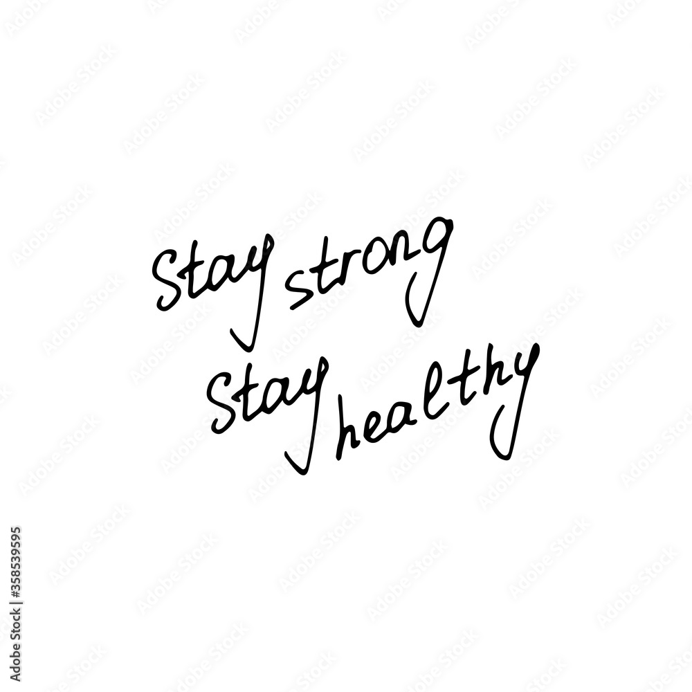 Stay Strong. Stay Healthy. Hand written inscription