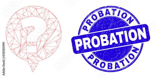 Web carcass question icon and Probation seal. Blue vector rounded distress seal stamp with Probation title. Abstract carcass mesh polygonal model created from question icon.