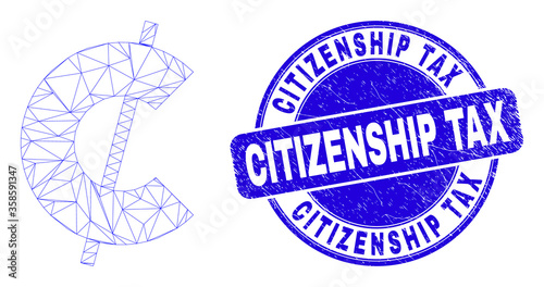 Web carcass cent symbol pictogram and Citizenship Tax seal. Blue vector round distress seal with Citizenship Tax phrase. Abstract carcass mesh polygonal model created from cent symbol pictogram.
