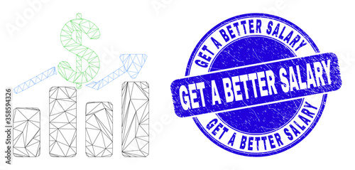 Web carcass dollar trends icon and Get a Better Salary seal stamp. Blue vector round scratched watermark with Get a Better Salary text.