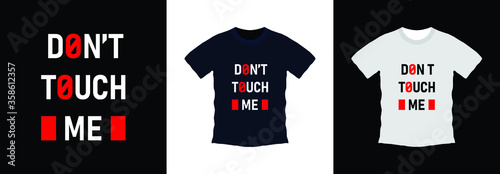 Don't touch me typography t-shirt design. print ready, vector illustration. Global swatches