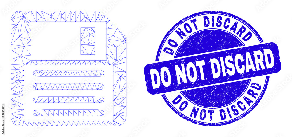 Web mesh floppy disk pictogram and Do Not Discard seal stamp. Blue vector round textured watermark with Do Not Discard title. Abstract frame mesh polygonal model created from floppy disk pictogram.