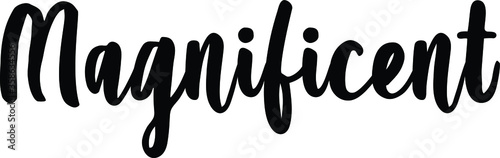 Magnificent quote. Modern calligraphy text. Vector hand-drawn illustration black and white