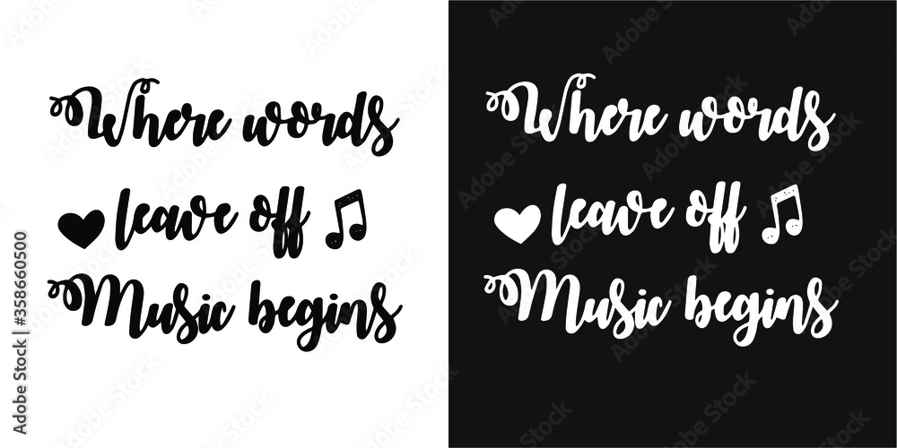 lettering of a phrase about music. two versions - black and white background