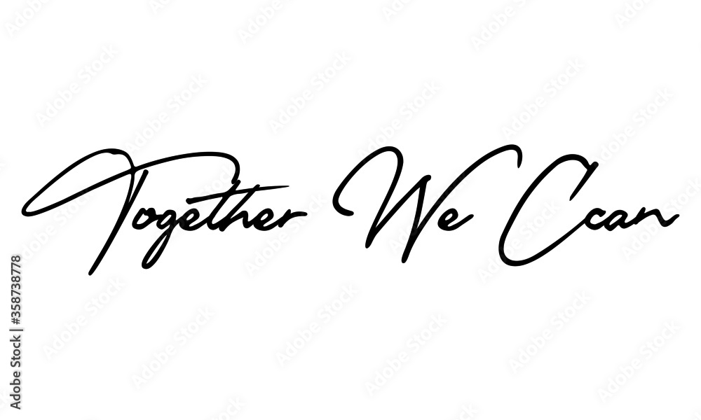 Together We Can Calligraphy Handwritten Text 
Positive Quote