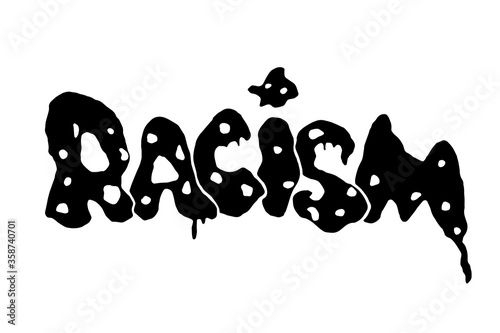 Racism - vector lettering handwritten on theme of antiracism, protesting against racial inequality and revolutionary design. For flyers, stickers, posters. Concept decay of society