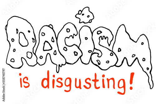Racism is disgusting - vector outline lettering doodle handwritten on theme of antiracism, protesting against racial inequality and revolutionary design. For flyers, stickers, posters