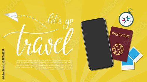 Let's go Travel  Calligraphy with smartphone and passport on yellow background , Vector illustration EPS 10