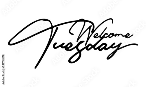Welcome Tuesday Typography Black Color Text On White Background