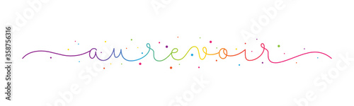 AU REVOIR rainbow vector monoline calligraphy banner with colorful confetti (AU REVOIR means GOODBYE in French)
