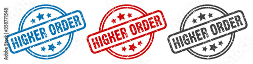 higher order stamp. higher order round isolated sign. higher order label set