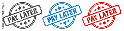 pay later stamp. pay later round isolated sign. pay later label set