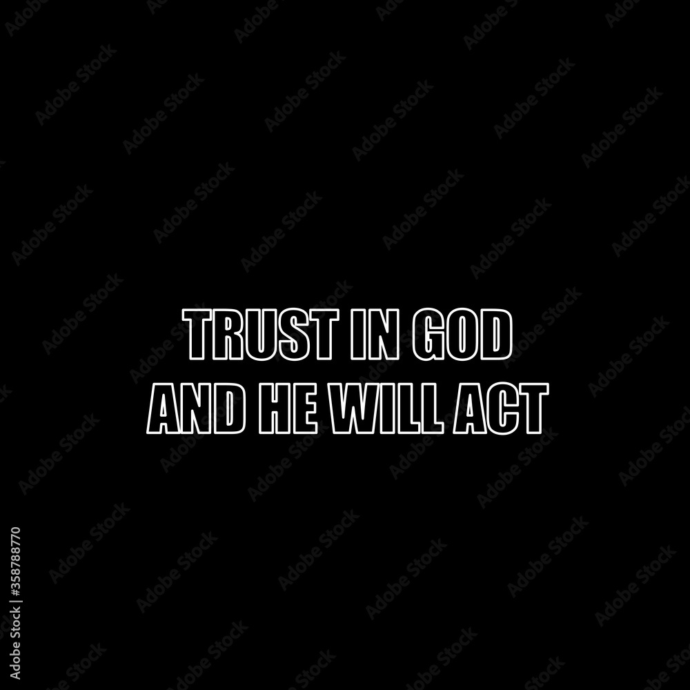 Biblical Phrase, Motivational Quote of Life, Typography for print or use as poster, card, flyer or Banner 