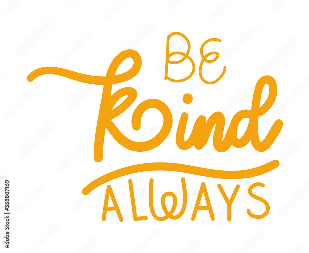 be kind always lettering design of Quote phrase text and positivity theme Vector illustration