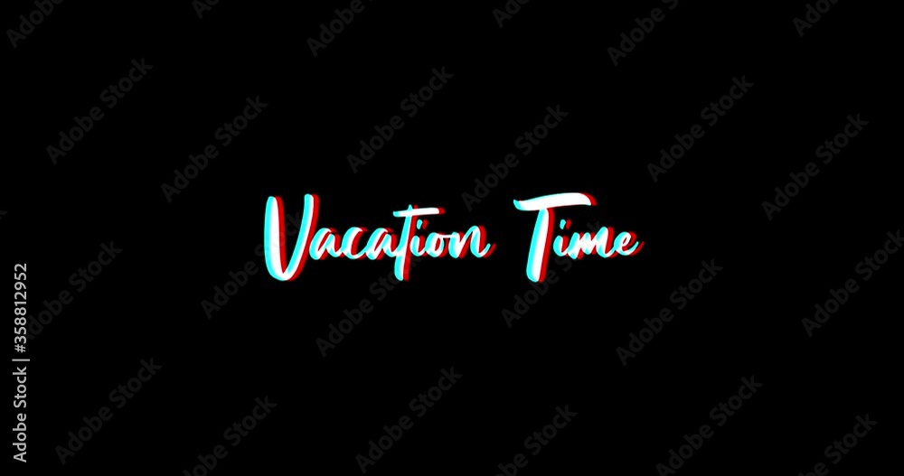 vacation time Typography Text Glitch Effect Animation on Black Background
-4K Resolution