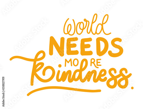 world needs more kindness lettering design of Quote phrase text and positivity theme Vector illustration