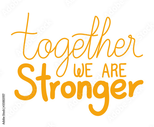 together we are stronger lettering design of Quote phrase text and positivity theme Vector illustration