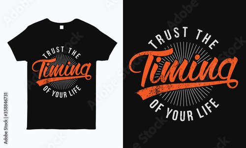 Trust the timing of your life. Positive quote motivational typography vintage design for t shirt, mug, bag, sticker and pillow print.