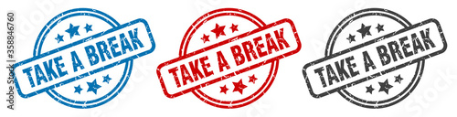 take a break stamp. take a break round isolated sign. take a break label set