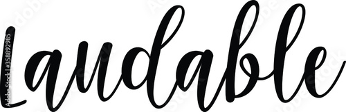 Laudable quote. Modern calligraphy text. Vector hand-drawn illustration black and white