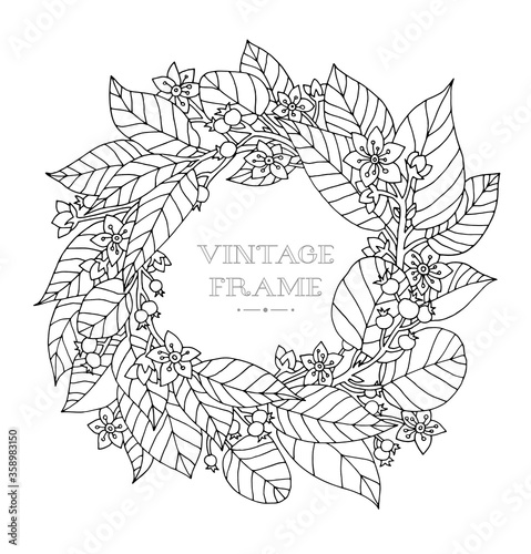 Forest flowers, wild berries. Floral wreath. Circle pattern isolated. Vector vintage, retro artwork. Coloring book page for adult. Black and white. Bohemia concept for wedding invitation card