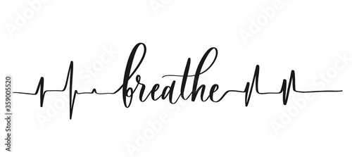 Breathe - calligraphic inscription with smooth lines.