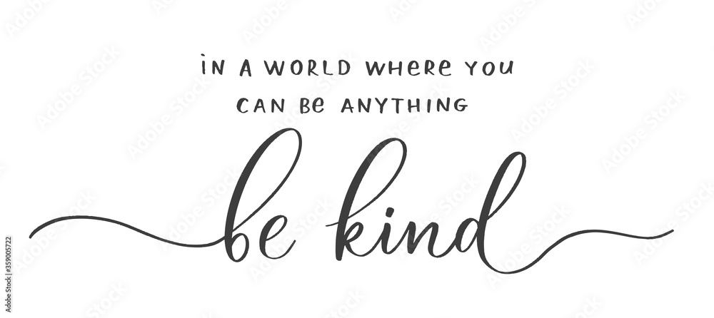 In a world where you can be anything Be Kind. Calligraphic poster  with smooth lines. - obrazy, fototapety, plakaty 
