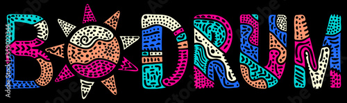 Bodrum. Multicolored isolate bright contrast inscription, sun. Patterned colored curves cute doodle letters. Turkey Bodrum for print, clothing, t-shirt, souvenir, banner, card. Stock vector picture.