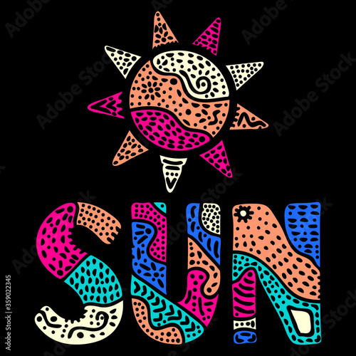 Sun. Multicolored isolate bright contrast doodle inscription and logo. Artsy patterned summery sun for prints, clothing, design element, t-shirt, booklet, banner, flyer, sticker. Stock vector picture.