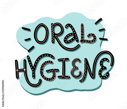 Vector lettering illustration of Oral hygiene. Every element is isolated. Dentist Day greeting card template. Typography poster about dental care. Concept for medical cabinet, social media, banner.