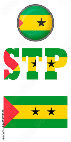 Icons of the flag of the Democratic Republic of Sao Tome and Principe on a white background. Vector image: flag, button, and abbreviation. You can use it to create a website, print brochures, booklets