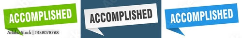 accomplished banner. accomplished speech bubble label set. accomplished sign