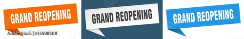 grand reopening banner. grand reopening speech bubble label set. grand reopening sign