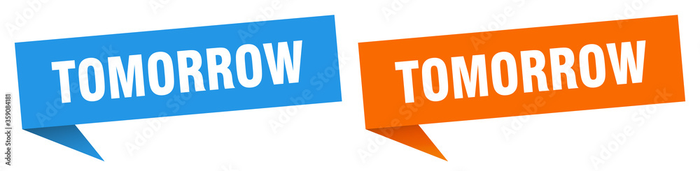 tomorrow banner. tomorrow speech bubble label set. tomorrow sign tomorrow banner. tomorrow speech bubble label set. tomorrow sign