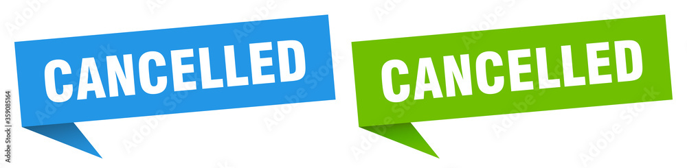 cancelled banner. cancelled speech bubble label set. cancelled sign cancelled banner. cancelled speech bubble label set. cancelled sign
