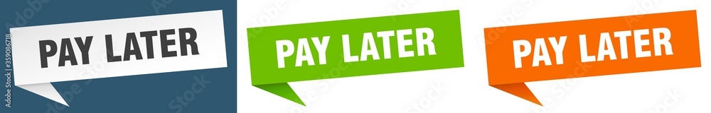 pay later banner. pay later speech bubble label set. pay later sign pay later banner. pay later speech bubble label set. pay later sign