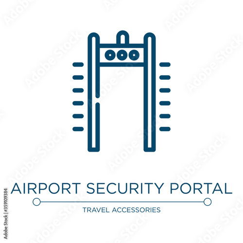 Airport security portal icon. Linear vector illustration from airport collection. Outline airport security portal icon vector. Thin line symbol for use on web and mobile apps, logo, print media.
