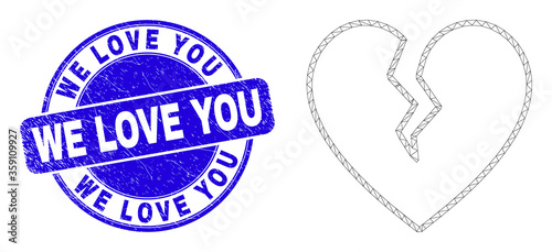 Web carcass broken heart pictogram and We Love You seal stamp. Blue vector rounded textured seal stamp with We Love You phrase. Abstract frame mesh polygonal model created from broken heart icon.