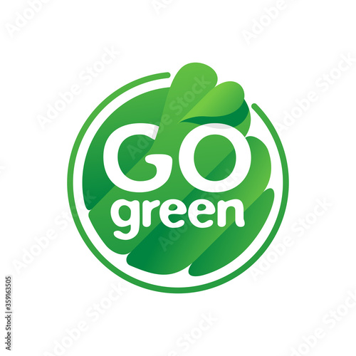 Go Green motivator emblem - cute modern stamp for eco-friendly environmental protection organization - isolated vector logo, eco icon, sticker
